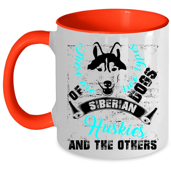 Siberian Huskies And The Others Coffee Mug, There Are Two Types Of Dogs Accent Mug