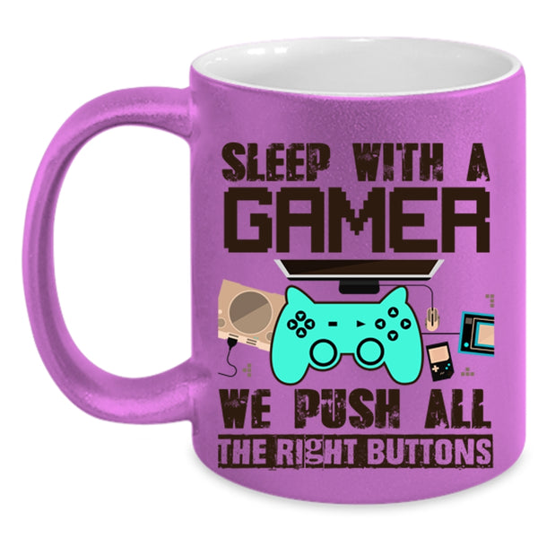 We Push All The Rigght Buttons Coffee Mug, Sleep With A Gamer Accent Mug