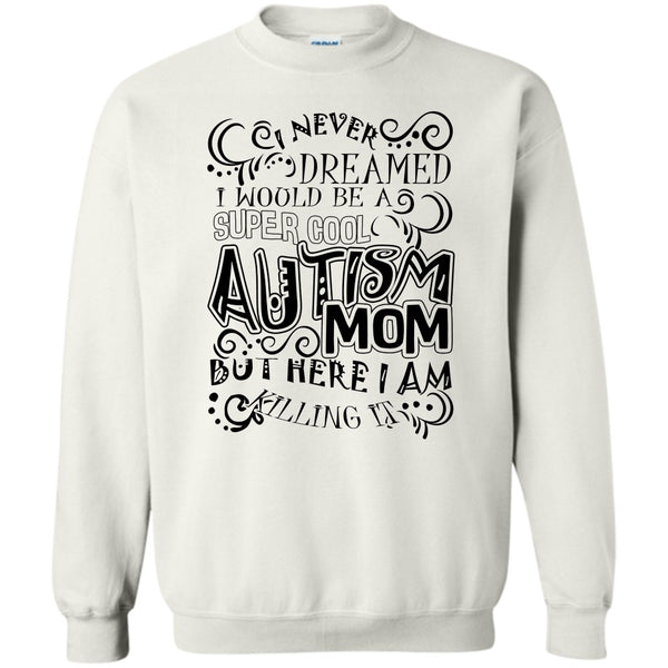 Gift For Autism Mom T Shirt, Cool Autism Mom Sweatshirt