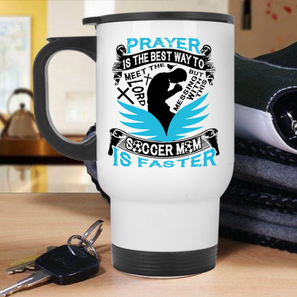 Cool Soccer Mom Travel Mug, Don't Mess With This Soccer Mom Mug