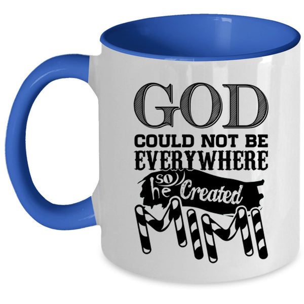 He Created Mimi Coffee Mug, God Could Not Be Everywhere Accent Mug
