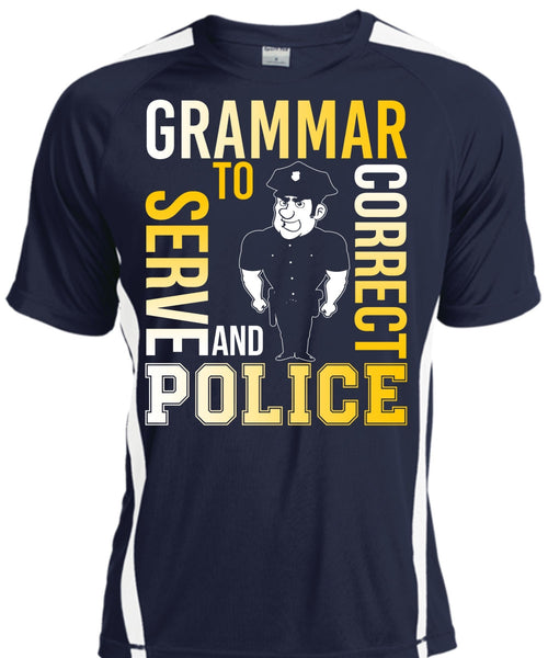 Grammar To Serve And Correct Police T Shirt, Being A Police T Shirt, Cool Shirt