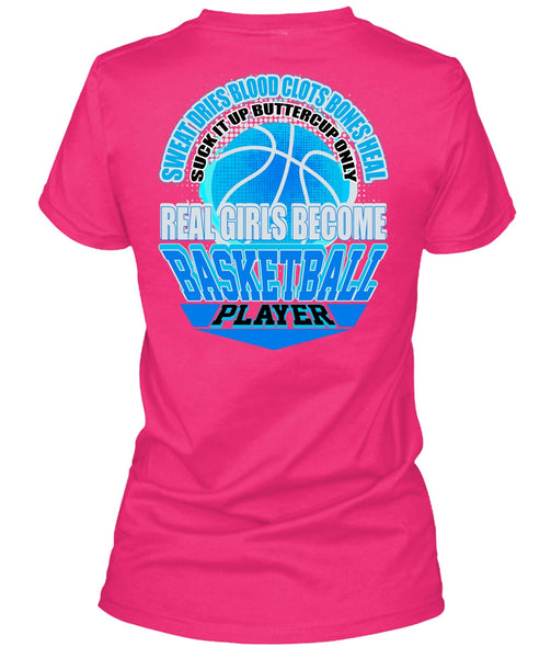 Real Girls Become Basketball Player T Shirt, I Love Basketball T Shirt