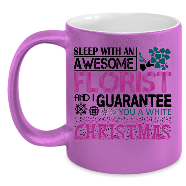 Christmas Coffee Mug, Sleep With An Awesome Florist Accent Mug