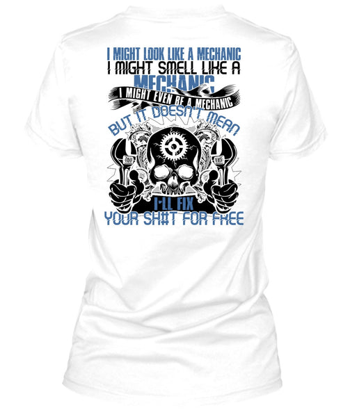 I Might Smell Like A Mechanic T Shirt, I Love Mechanic T Shirt