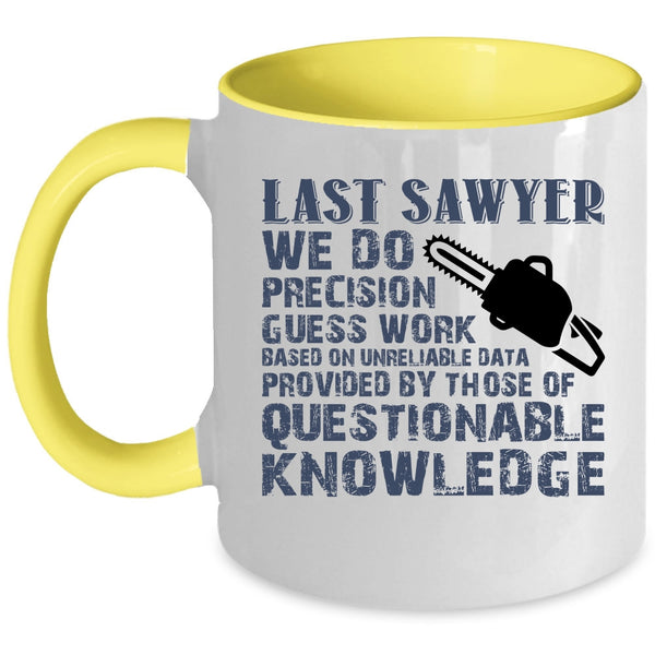 Cool Gift For Sawyers Coffee Mug, Last Sawyer Accent Mug