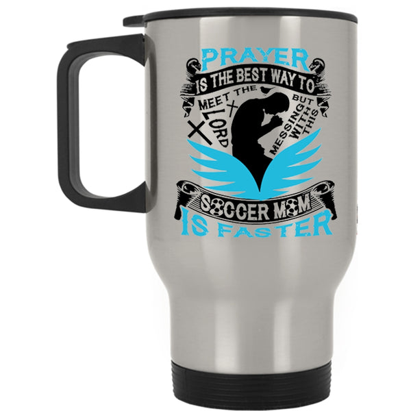 Cool Soccer Mom Travel Mug, Don't Mess With This Soccer Mom Mug