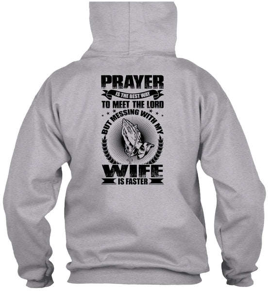 Prayer Is The Best Way T Shirt, I Love Wife T Shirt
