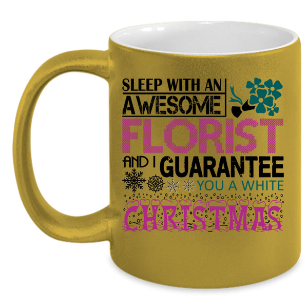 Christmas Coffee Mug, Sleep With An Awesome Florist Accent Mug