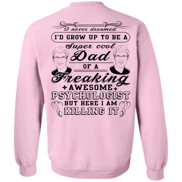 Being A Papa T Shirt, I'd Grow Up To Be A Cool Dad Sweatshirt