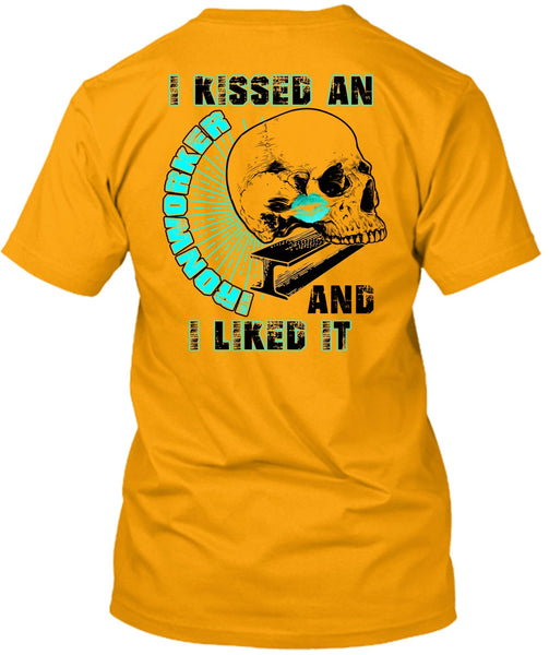 I Kissed An Ironworker T Shirt, I Love  Ironworker T Shirt