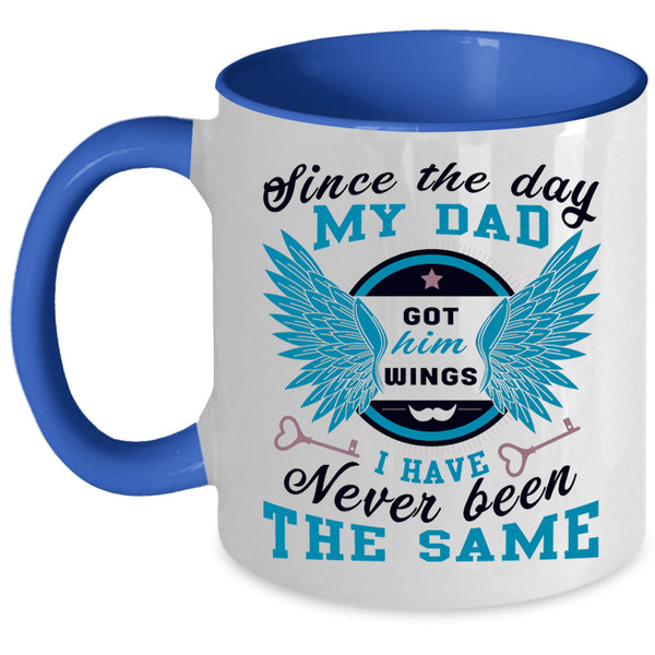 Cute Dad Coffee Mug, Since The Day My Dad Got Him Wings Accent Mug