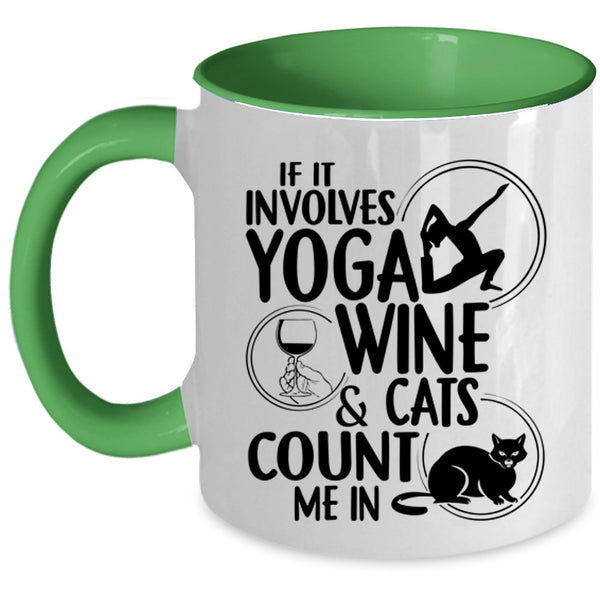 Cool Wine Drinker Coffee Mug, It Involves Yoga Wine And Cats Accent Mug