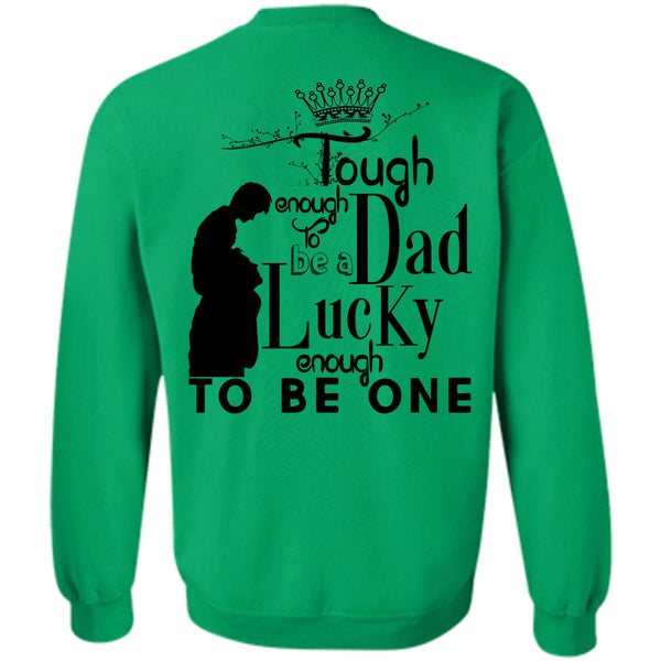 Being A Father T Shirt, Tough Enough To Be A Dad Sweatshirt