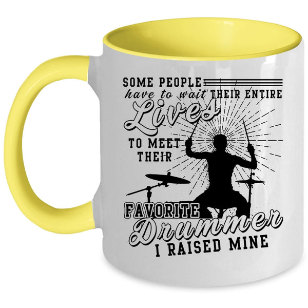 I Raised A Drummer Coffee Mug, My Favorite Drummer Accent Mug