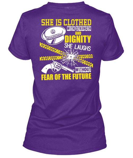 She Is Clothed With Strength T Shirt, Being A Police T Shirt