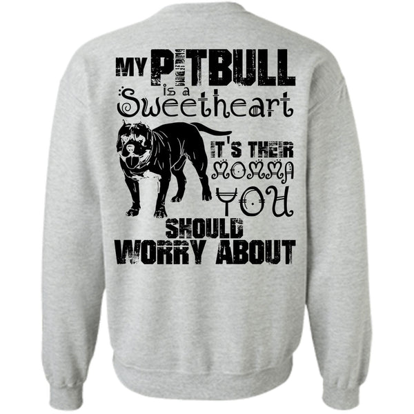 I Love Pit Bull T Shirt, My Pit Bull Is Sweetheart Sweatshirt