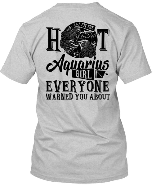 I'm The Hot Aquarius Girl T Shirt, Being An Aquarius T Shirt