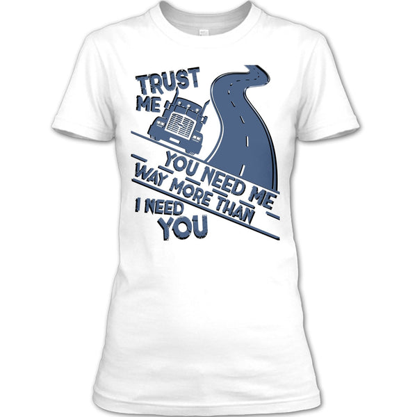 Trust Me T Shirt, Coolest Trucker Ever T Shirt