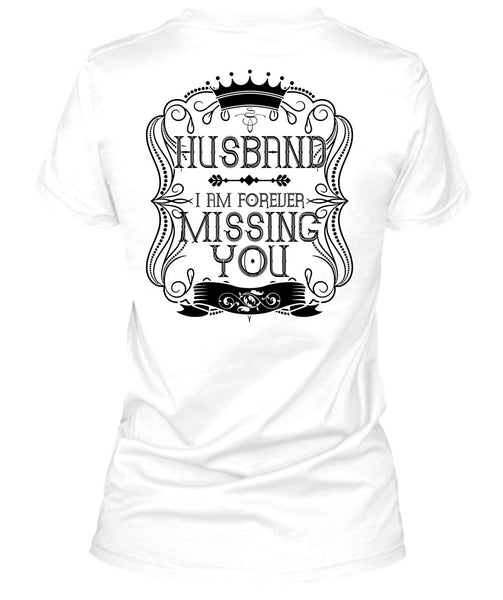 I Am Forever Missing You T Shirt, I Love Husband T Shirt