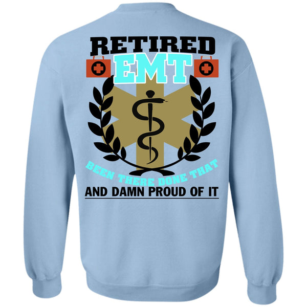 Being A Doctor T Shirt, Retired EMT Been There Done That Sweatshirt