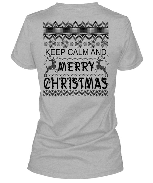 Keep Calm And Merry Christmas T Shirt, Happy New Year T Shirt