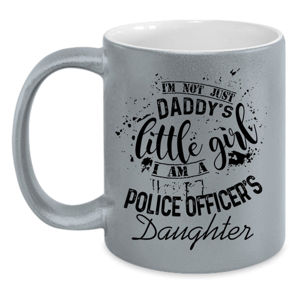 I Am A Police Officer's Daughter Coffee Mug, I'm Not Just Daddu's Little Girl Accent Mug