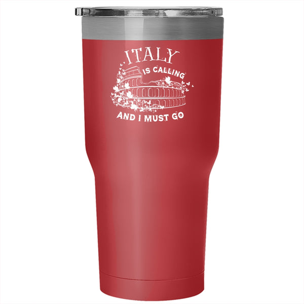 Italy Is Calling And I Must Go Tumbler 30 oz Stainless Steel, I Love Italy Travel Mug