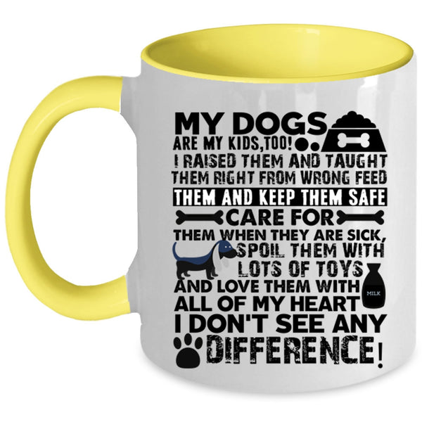 Cute Gift For Dog Lover Coffee Mug, My Dogs Are My Kids Accent Mug