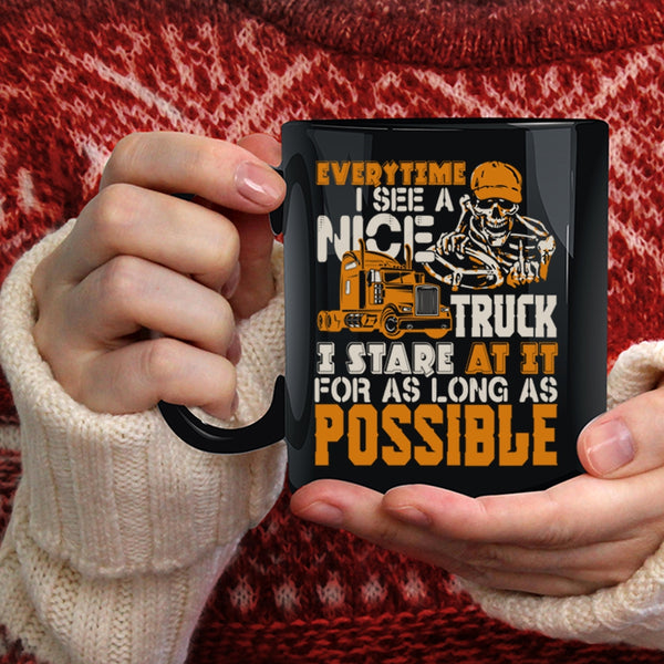 Everytime I See A Nice Truck Coffee Mug, I Stare At It For As Long As Possible Coffee Cup