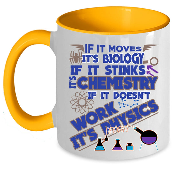 Chemistry And Physics Coffee Mug, If It Moves It's Biology Accent Mug