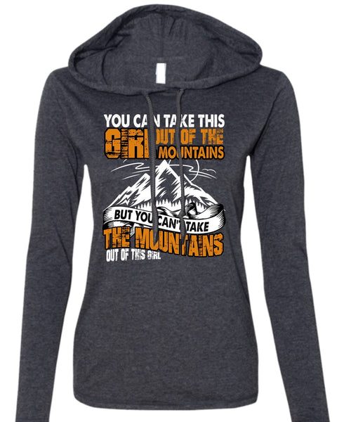 You Can't Take The Mountains T Shirt, Out Of This Girl T Shirt (Anvil Ladies Ringspun Hooded)