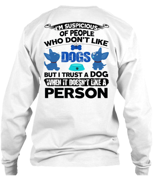 I Trust A Dog T Shirt, I Love My Dog T Shirt