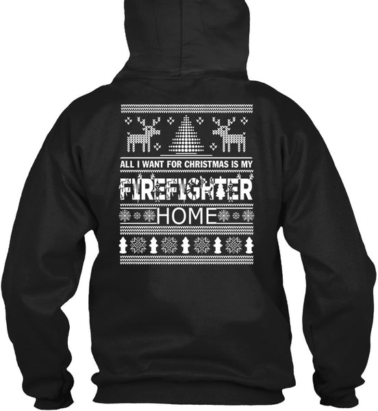 I Want For Christmas Is My Firefighter Home T Shirt, I Love Firefighter T Shirt