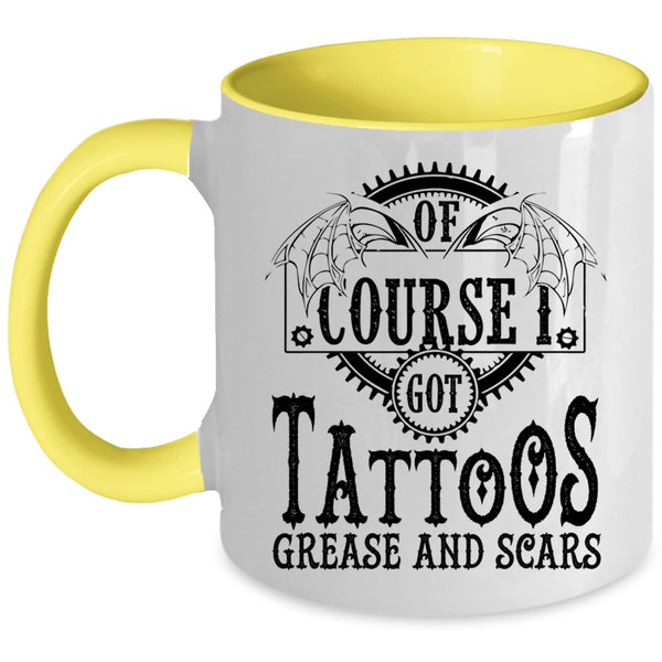 Funny Tattoos Coffee Mug, I Got Tattoos Grease And Scars Accent Mug