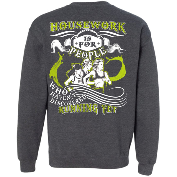 Haven't Discovered Running Yet T Shirt, I Love Running Sweatshirt