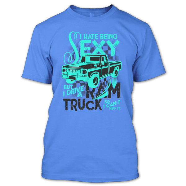 I Hate Sexy T Shirt, Coolest Ram Truck T Shirt