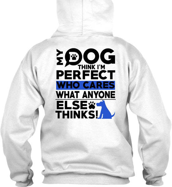 My Dog Think T Shirt, I Love My Dog T Shirt