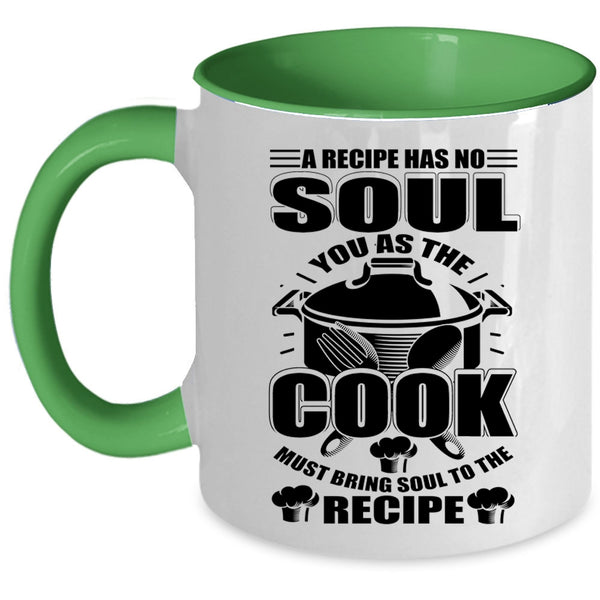 Chef Coffee Mug, You As The Cook Must Bring Soul To The Recipe Accent Mug