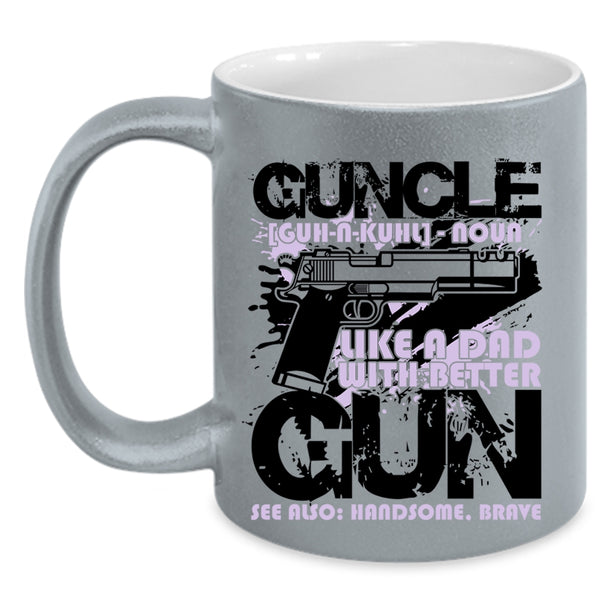 Like A Dad With Better Gun Coffee Mug, Guncle Accent Mug