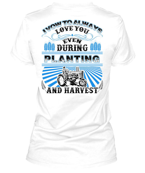I Vow To Always Love You T Shirt, I Love Farming T Shirt