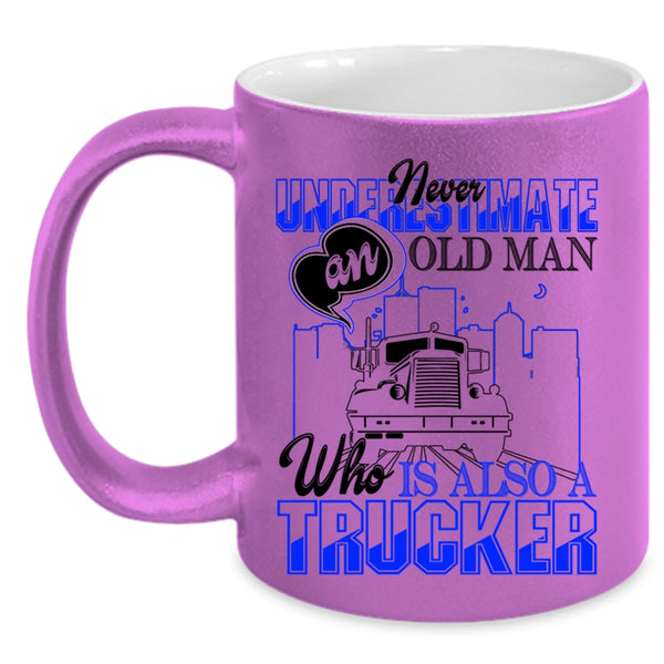 Cool Grandpas Coffee Mug, An Old Man Is A Trucker Accent Mug