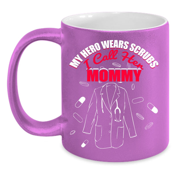 I Call Her Mommy Coffee Mug, I Love My Nurse Coffee Cup