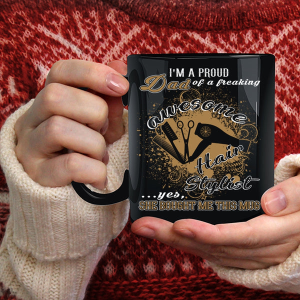 I'm A Proud Dad Of An Awesome Hairstylist Coffee Mug, Cool Dad Coffee Cup