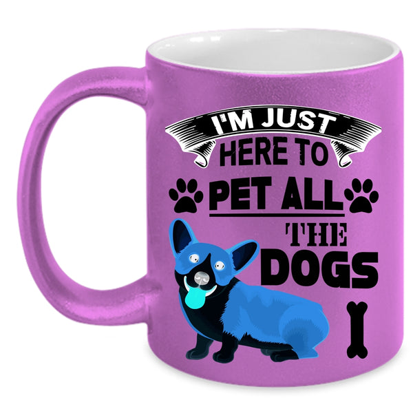Dog Lovers Coffee Mug, I'm Just Here To Pet All The Dogs Accent Mug