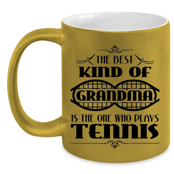 Plays Tennis Coffee Mug, The Best Kind Of Grandma Accent Mug