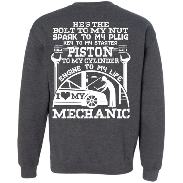 I Love My Mechanic T Shirt, Being A Mechanic Sweatshirt