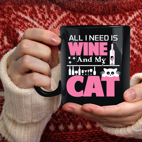 All I Need Is Wine And My Cat Coffee Mug, Funny Gift For Cat Lover Coffee Cup