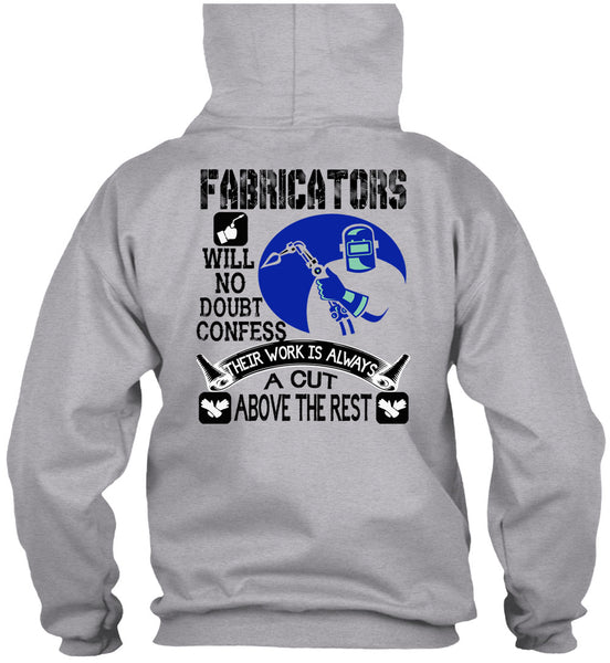 Fabricators Will No Doubt Confess T Shirt, Being A Welder T Shirt