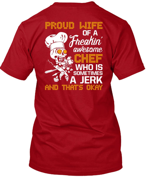 Proud Wife Of A Freaking Awesome Chef T Shirt, Being A Cooker T Shirt